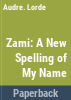 Zami__a_new_spelling_of_my_name