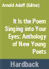 It_is_the_poem_singing_into_your_eyes
