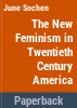 The_new_feminism_in_twentieth-century_America