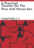 A_practical_treatise_on_the_hive_and_honey-bee