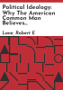 Political_ideology__why_the_American_common_man_believes_what_hedoes