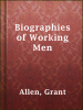 Biographies_of_Working_Men