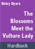 The_Blossoms_meet_the_vulture_lady